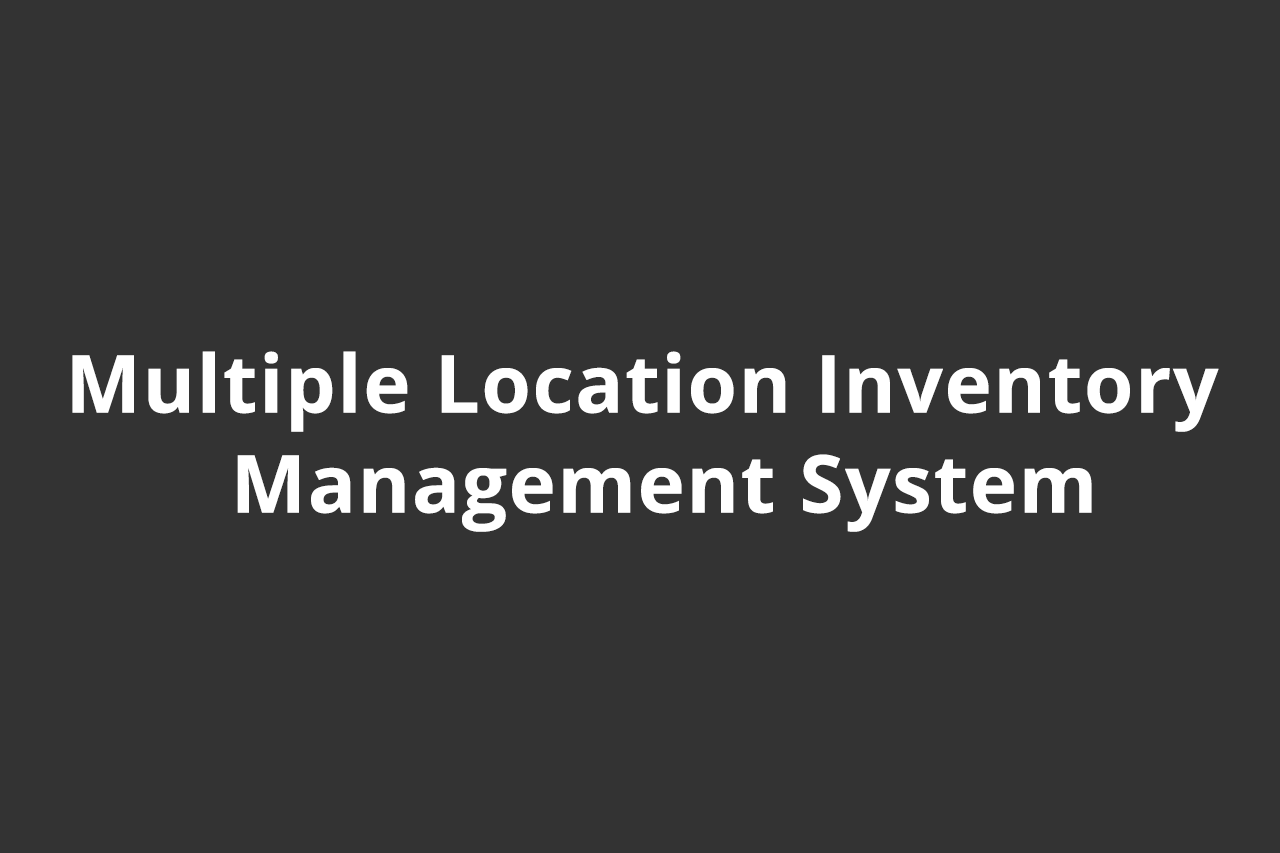 Multiple Location Inventory Management